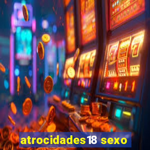 atrocidades18 sexo